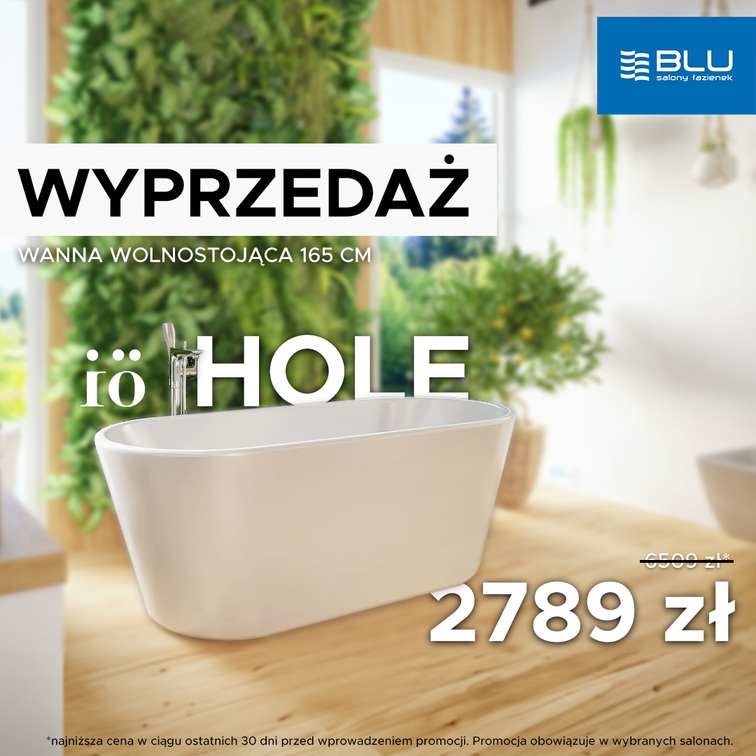 Wielka wyprzedaż wanny Hole! Dostępna w wybranych salonach