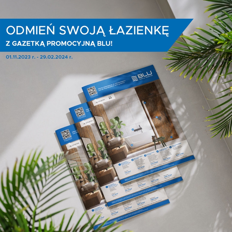 Odmień swoją łazienkę z gazetką promocyjną BLU! Ważna do 29.02.2024 r.